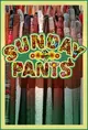 Sunday Pants