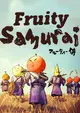Fruity Samurai