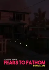 Fears to Fathom: Home Alone