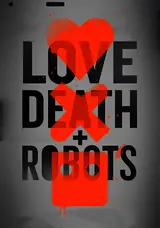 Love, Death & Robots