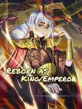 Reborn as King/Emperor