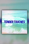 Tender Touches