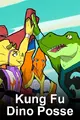 Kung Fu Dino Posse