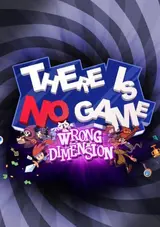 There Is No Game: Wrong Dimension