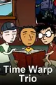 Time Warp Trio