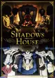 Shadows House