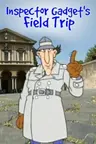 Inspector Gadget's Field Trip