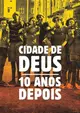 Cidade de Deus - 10 Anos Depois