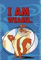 I Am Weasel